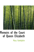 Memoirs of the Court of Queen Elizabeth 