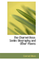Charnel Rose. Senlin Biography and Other Poems