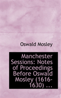 Manchester Sessions Notes of Proceedings Before Os