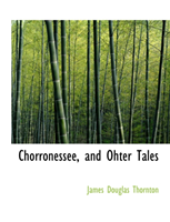 Chorronessee, and Ohter Tales 