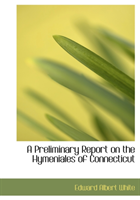 Preliminary Report on the Hymeniales of Connecticut 