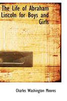 Life of Abraham Lincoln for Boys and Girls 
