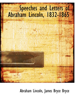 Speeches and Letters of Abraham Lincoln, 1832-1865 