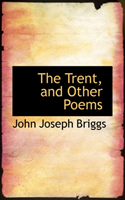 Trent, and Other Poems 