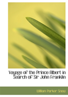 Voyage of the Prince Albert in Search of Sir John Franklin 