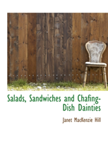 Salads, Sandwiches and Chafing-Dish Dainties 