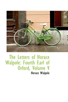 Letters of Horace Walpole Fourth Earl of Orford, Volume