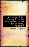 History of the Papacy from the Great Schism to the Sack of Rome, Volume V 