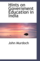 Hints on Government Education in India 