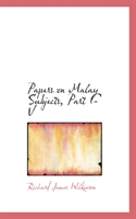 Papers on Malay Subjects, Part I-V 