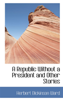 Republic Without a President and Other Stories 