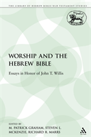 Worship and the Hebrew Bible Essays in Honor of John T. Wil