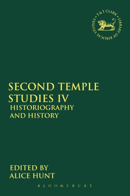 Second Temple Studies IV Historiography and History