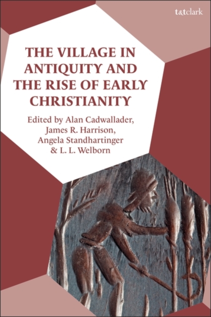 Village in Antiquity and the Rise of Early Christianity 