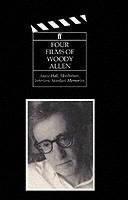 Four Films of Woody Allen Annie Hall, Manhattan, Interiors and Stardust Memories
