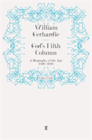 God's Fifth Column A Biography of the Age: 1890-1940