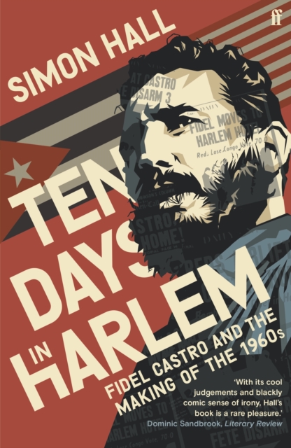 Ten Days in Harlem Fidel Castro and the Making of the 1960s
