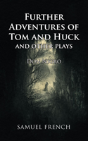 Further Adventures of Tom and Huck and Other Plays 
