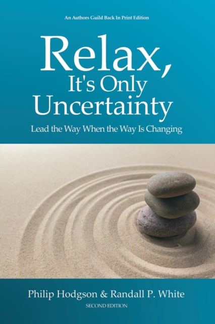 Relax, It's Only Uncertainty Lead the Way When the Way is Changing