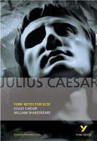 Julius Caesar: York Notes for GCSE 