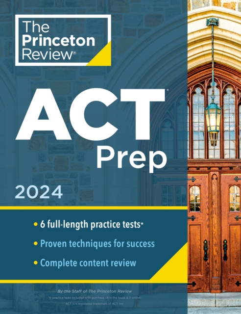 Princeton Review ACT Prep, 2024 6 Practice Tests + Content Review + Strategies