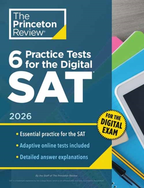 6 Practice Tests for the Digital SAT, 2026 In-Book + Online Practice Tests for Your Top Score