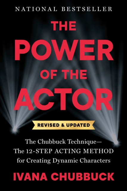 Power of the Actor, Revised and Updated The Chubbuck Technique - The 12-Step Acting Method for Creating Dynamic Characters