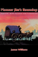 Pioneer Jim's Roundup Travelin' with Patience and Tr