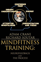 MindFitness Training Neurofeedback and the Process,