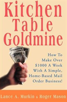 Kitchen Table Goldmine How to Make Over $1000 a Week