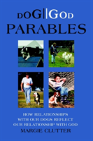 Dog//God Parables How Relationships with Our Dog