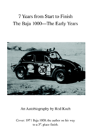 7 Years from Start to Finish The Baja 1000--The Early Years