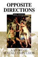 Opposite Directions A Story of Sexual Compulsion