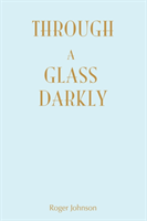 Through A Glass Darkly 