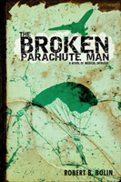 Broken Parachute Man A Novel of Medical Intrigue