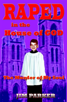 Raped in the House of God The Murder of My Soul