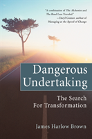 Dangerous Undertaking The Search for Transformation