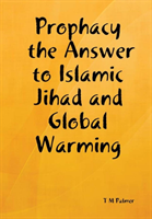Prophacy the Answer to Islamic Jihad and Global Warming 