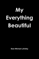 My Everything Beautiful 