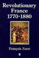 Revolutionary France 1770 - 1880 