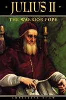 Julius II The Warrior Pope