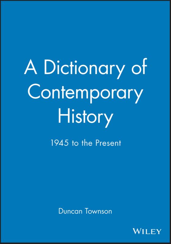 Dictionary of Contemporary History 1945 to the Present