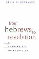From Hebrews to Revelation A Theological Introduction