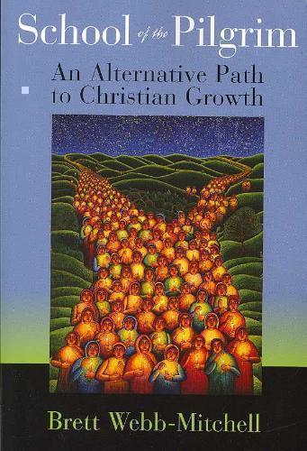 School of the Pilgrim An Alternative Path to Christi