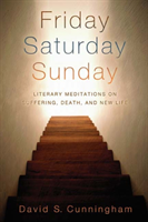 Friday, Saturday, Sunday Literary Meditations on Suffer
