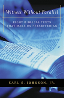 Witness without Parallel Eight Biblical Texts That Make