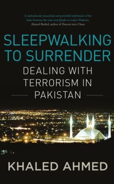 Sleepwalking to Surrender Dealing with Terrorism in Pakistan