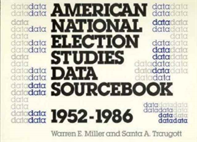 American National Election Studies Data Sourcebook, 1952-1986 Revised Edition