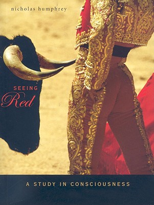 Seeing Red A Study in Consciousness