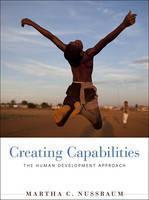 Creating Capabilities The Human Development Approach